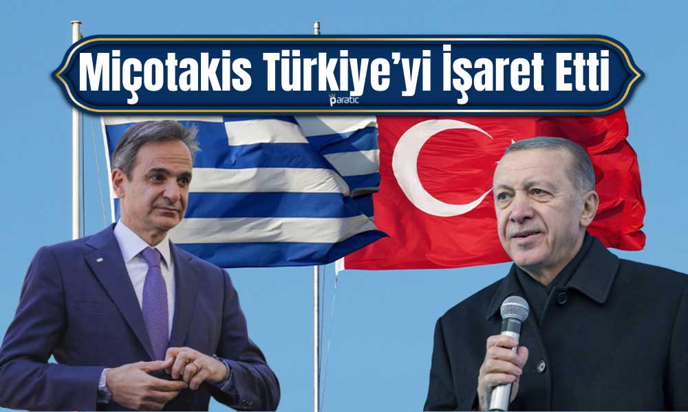 Miçotakis: Yunanistan’ın Karşısında Öngörülemez Bir Komşu Var