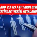 Piyasaların Odağındaki ABD Tarım Dışı İstihdamı Açıklandı