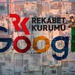 Rekabet Kurumu Tarafından Google’a Soruşturma Başlatıldı