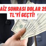 Tüm Zamanların Rekoru! Dolar 25’i, Euro 27’yi Geçti
