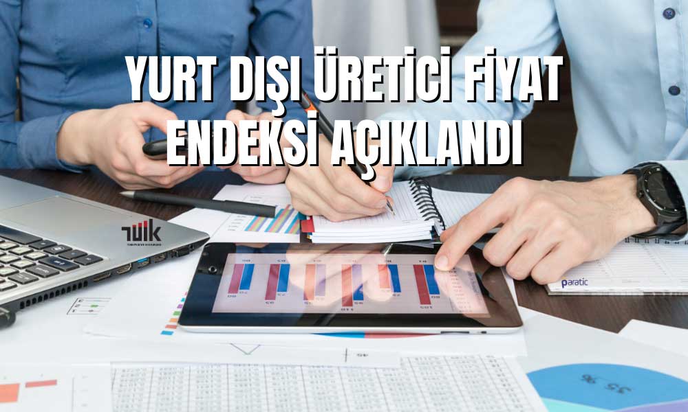 Yurt Dışı Üretici Enflasyonu Artışı Yıllık Yüzde 32,13’e Geriledi