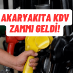 Akaryakıta KDV Zammı! Benzin ve Motorin Fiyatları Arttı