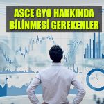 Asce GYO Halka Arz Oluyor! Şirket Hakkında Tüm Detaylar