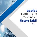 Aselsan’dan Tarihe Geçecek Sözleşme! Hisseler Hareketlendi
