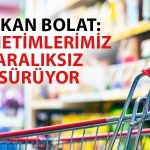 Bakan Bolat Açıkladı: Fırsatçılara 361 Milyon Lira Ceza Kesildi