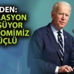 Biden Enflasyonu Değerlendirdi: Veriler Cesaret Verici