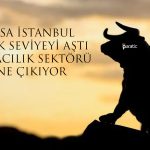 Borsa İstanbul Roket Oldu Uçtu! Pozitif Beklentiler Sürüyor