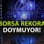 Borsada Yeni Rekor Geldi: Ralli Hız Kesmiyor