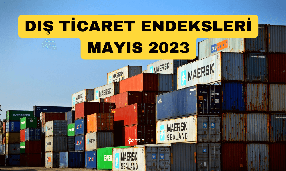 Dış Ticaret Haddi Mayıs’ta Artışını Devam Ettirdi