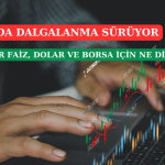 Ekonomistler Faiz Öncesi Piyasadaki Dalgalanmayı Yorumladı