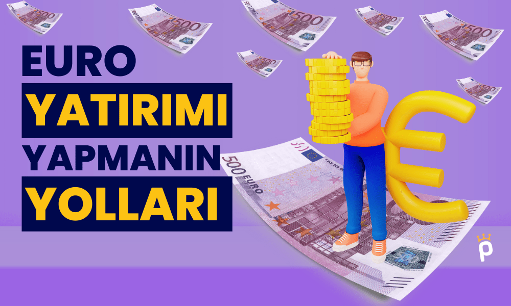 Euro Yatırımı Nasıl Yapılır?