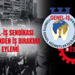 GENEL-İŞ Sendikası Üyeleri Ücret Artışı Talebiyle İş Bıraktı