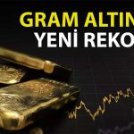 Gram Altın ABD Enflasyonu Sonrası Rekorunu Tazeledi