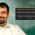 İktisatçı Acemoğlu’ndan Türkiye Yorumu: Sonuç Getirecek Kadro Yok