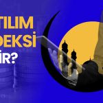 Katılım Endeksi Nedir? Katılım Endeksi Hisseleri
