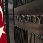 Moody’s’ten Türkiye’deki Bankalar için İyimser Rapor!