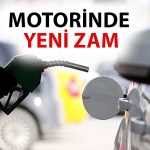 Motorine Yeni Zam Yolda: Pazartesi Gecesi Geçerli Olacak