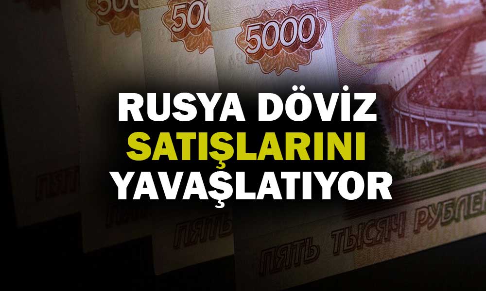 Rusya’dan Dövize Müdahale Kararı: Satışlar Azaltılıyor