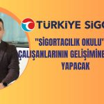 Türkiye Sigorta’dan Sigortacılık Okulu Projesi