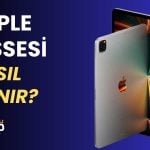 Apple Hissesi Nasıl ve Nereden Alınır?