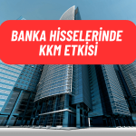 Banka Hisselerine KKM Düzenlemesiyle Panik Satışları Geldi