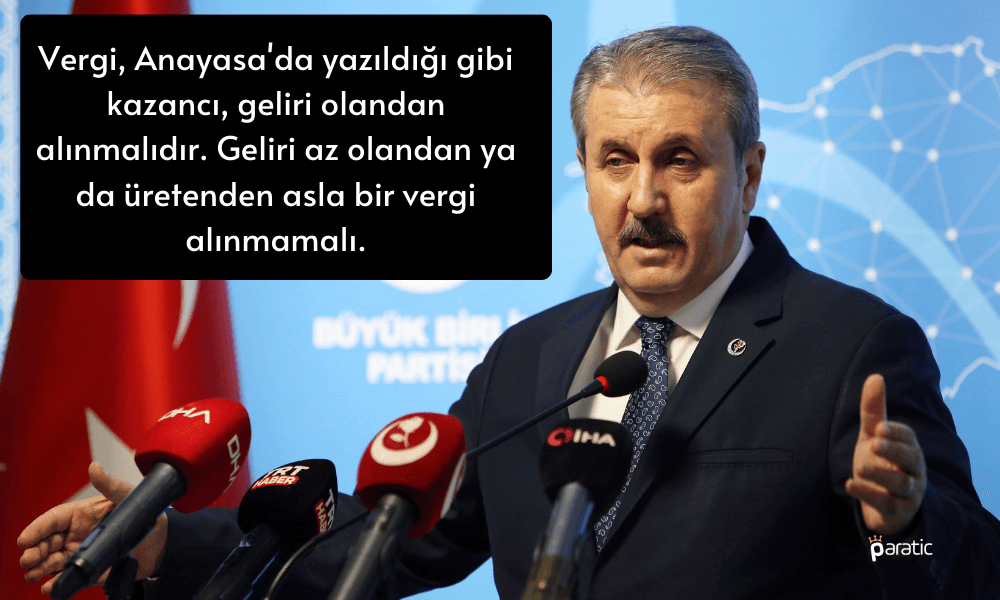 BBP Genel Başkanı: Üretenden Vergi Alınmasını Doğru Bulmuyoruz