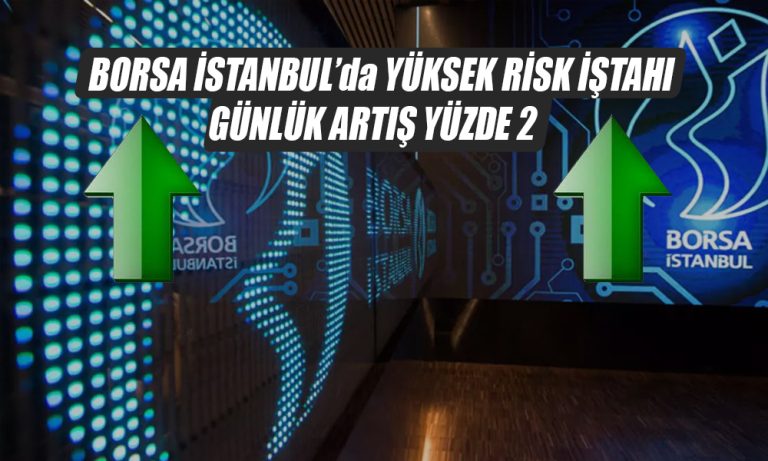 Borsa İstanbul’da Yüksek Risk İştahıyla 7600 Puan Aşıldı!