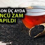 Çayda Yeni Fiyat Artışı: Haziran’dan Bu Yana Üçüncü Zam Geldi