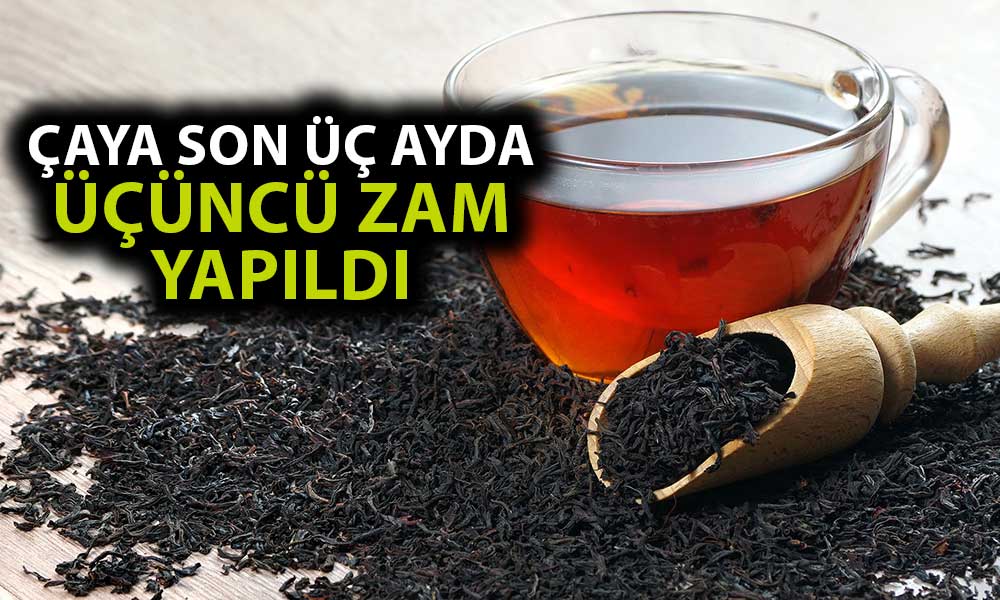 Çayda Yeni Fiyat Artışı: Haziran’dan Bu Yana Üçüncü Zam Geldi