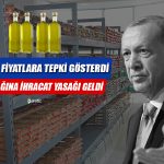 Erdoğan Zeytinyağı Fiyatlarına Kızdı! İhracatına Yasak Geldi