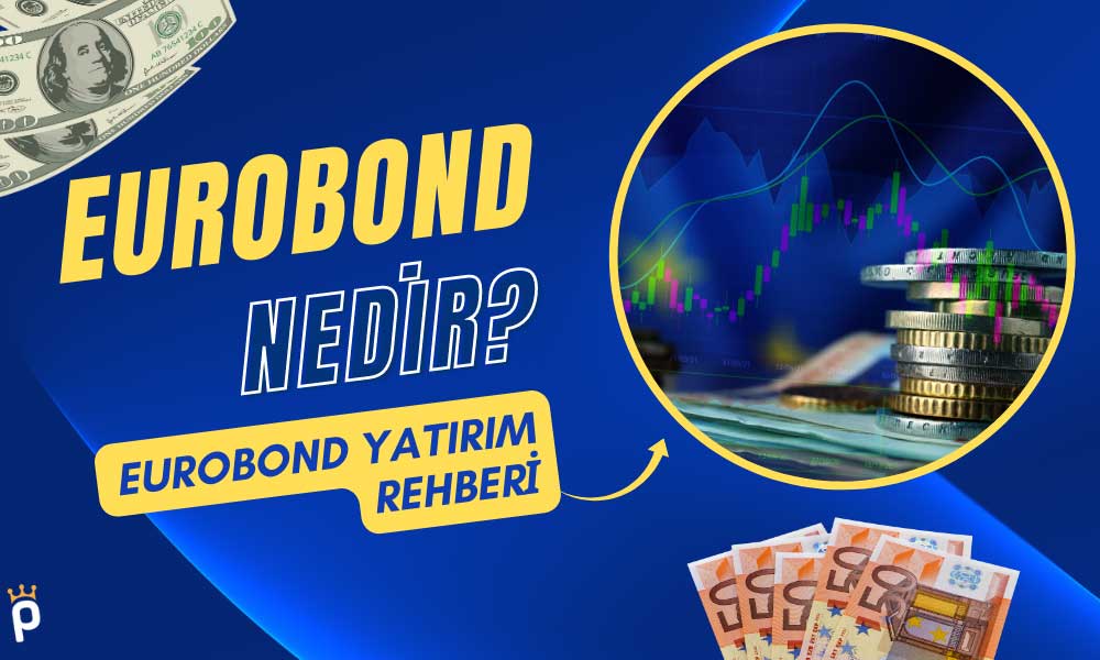 Eurobond Nedir, Yatırımı Nasıl Yapılır?