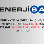 Gedik Yatırım Enerjisa’da Yüzde 37 Potansiyelle Hedef Yükseltti