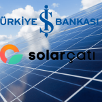 İş Bankası ile Solarçatı Arasında Çok Önemli İşbirliği