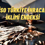 İSO İhracat İklimi Endeksi 3 Aydır Düşüyor