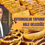 Kuyumculara Altın İthalatına Getirilen Ek Yükümlülük Şoku