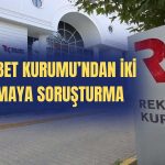 Rekabet Kurumu İki Firmaya Daha Soruşturma Başlattı