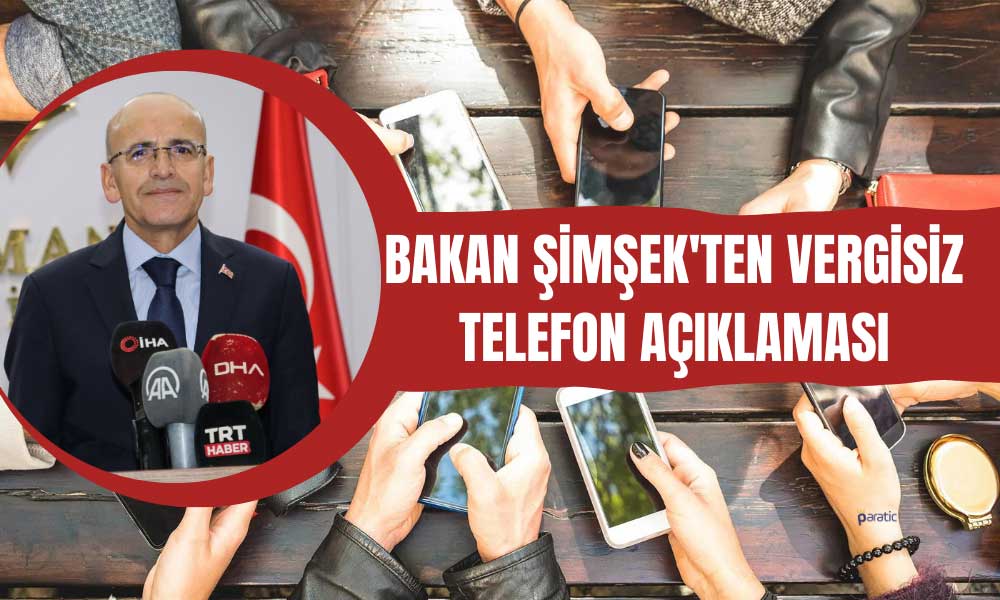 Şimşek’ten Vergisiz Telefon ve Bilgisayar Açıklaması