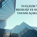 Tuğçelik’ten Bedelsiz ve Sermaye Tavanı Artırımı Açıklaması