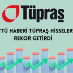 Tüpraş Hisseleri Temettü Haberiyle Uçuşa Geçerek Rekor Kırdı