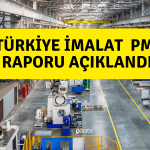 Türkiye İmalat PMI Eşik Değerin Altına İnerek İyimserliği Bozdu