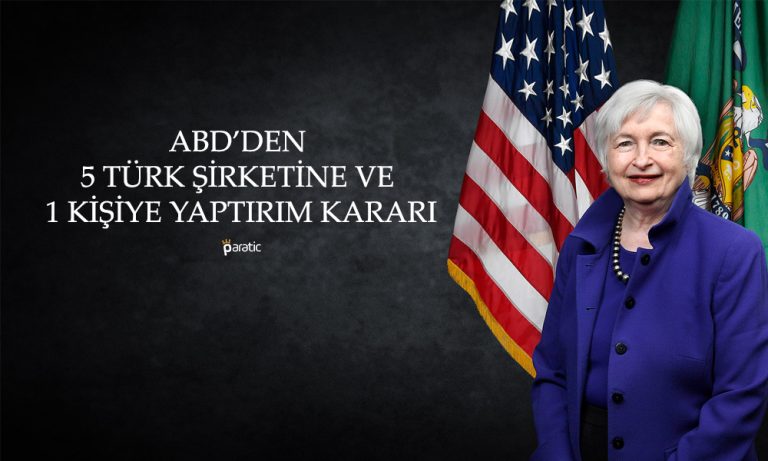 ABD’den 5 Türk Şirketine ve Bir Kişiye Yaptırım Kararı!