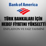 BofA’dan Türk Bankaları için Yeni Hedef Fiyat: Yüzde 110 Arttı