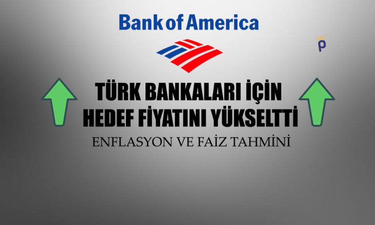 BofA’dan Türk Bankaları için Yeni Hedef Fiyat: Yüzde 110 Arttı