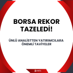 Borsa 8.181’le Rekor Tazeledi! Uzmandan Strateji Önerisi