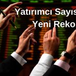 Borsada Yatırımcı Sayısı 7 Milyonu Aştı