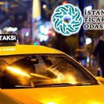 İTO Açıkladı: Ağustos’ta En Çok Taksi Taşıma Ücretleri Arttı
