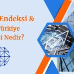 MSCI Endeksi Nedir, Ne İşe Yarar, MSCI Türkiye Endeksi Nedir?