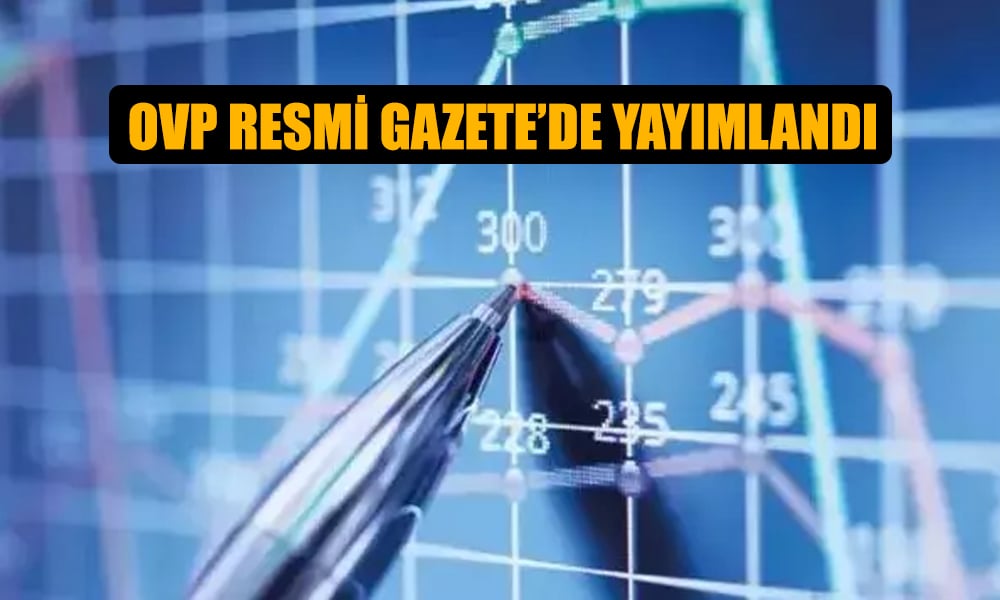 OVP Kararı Resmi Gazete’de! Tüm Hedefler Açıklandı