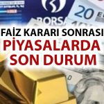 TCMB’nin Faiz Kararı Sonrası Dolar, Altın ve Borsada Son Durum