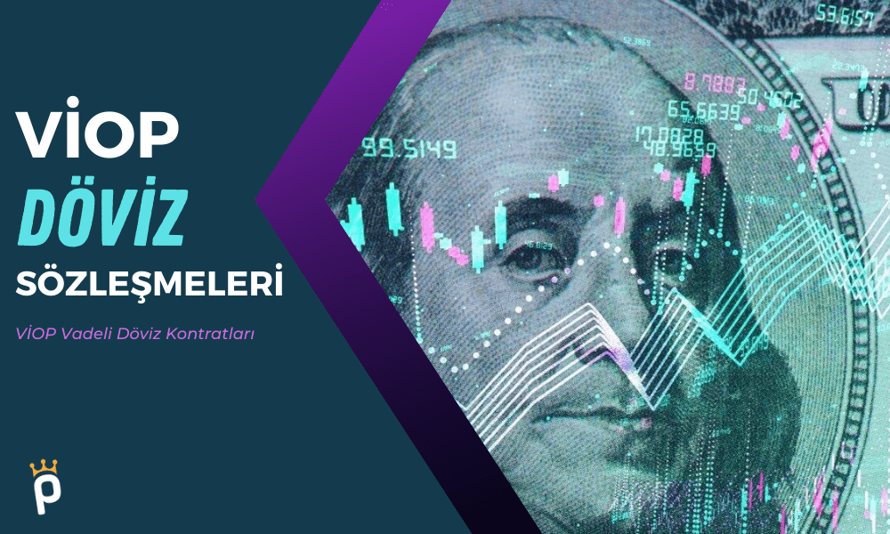 VİOP’ta İşlem Gören Vadeli Döviz Kontratları